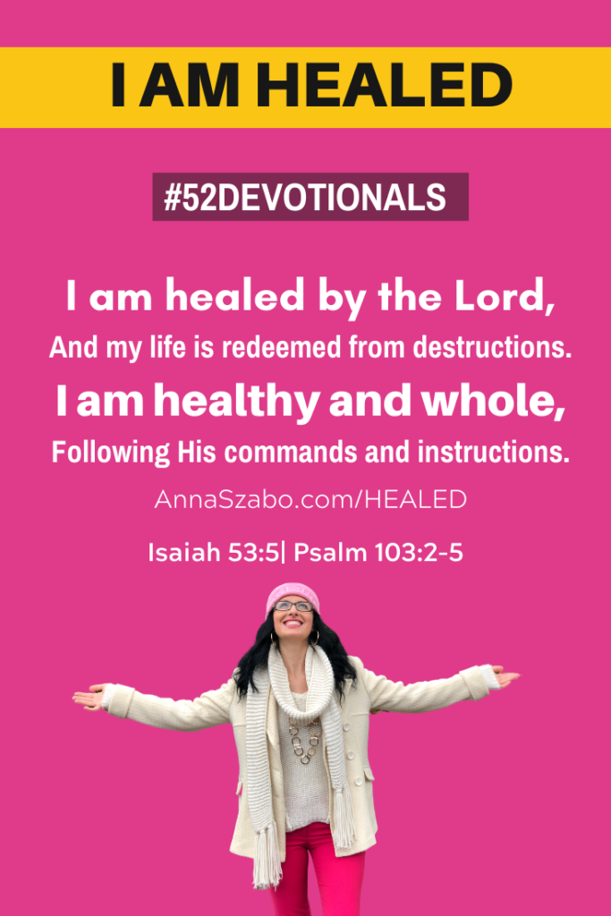 I am Healed #52devotionals Biblical Affirmations by Anna Szabo