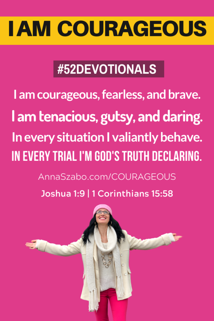 I am Courageous #52Devotionals Biblical Affirmations by Anna Szabo