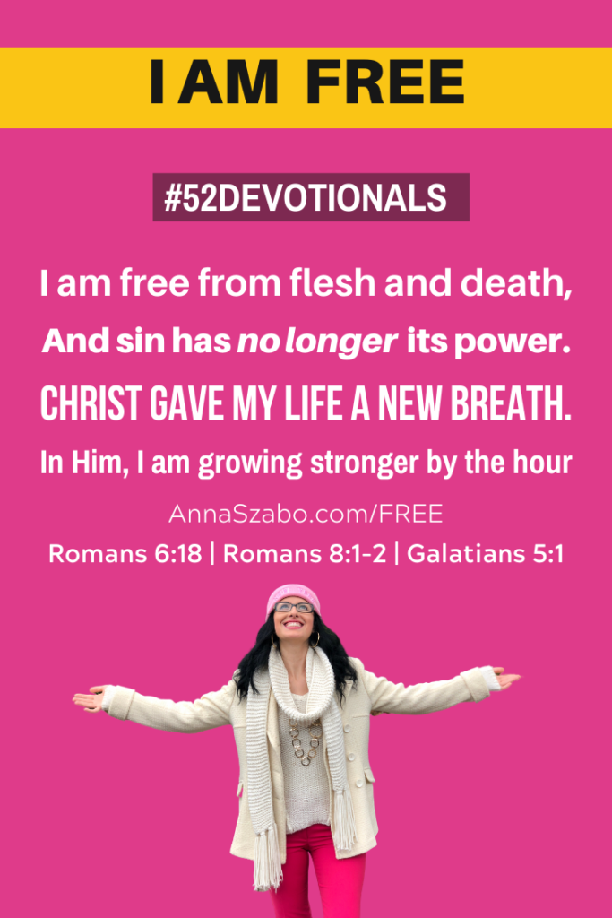 I am Free #52Devotionals Devotions for Women  by Anna Szabo