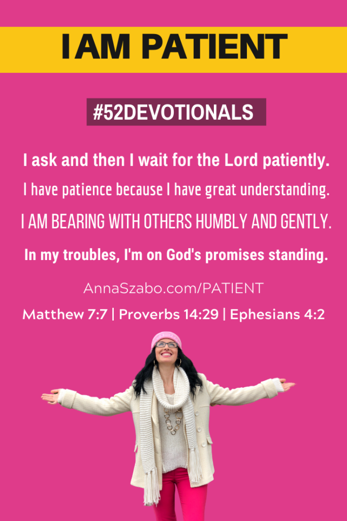 I am patient #52Devotionals Biblical Affirmations by Anna Szabo