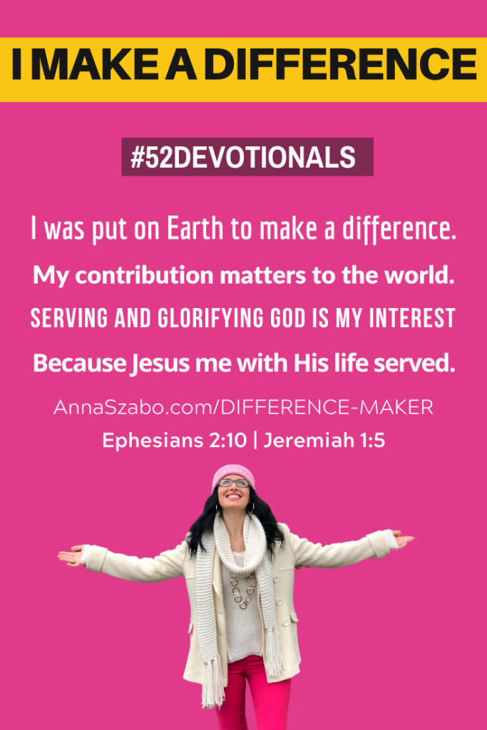 I am a Difference Maker #52Devotionals Biblical Affirmations by Anna Szabo