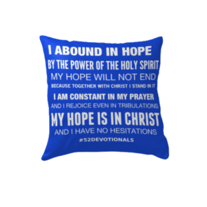 I Abound In Hope 16X16 Blue Pillow with Christian Affirmations by Anna Szabo