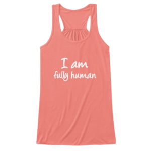 "I Am Fully Human" Orange Flowy for Spiritually Aware Women by Anna Szabo on TeeSpring