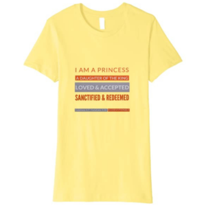 I Am a Princess Yellow Premium T-shirt for Women with Christian Affirmations by Anna Szabo