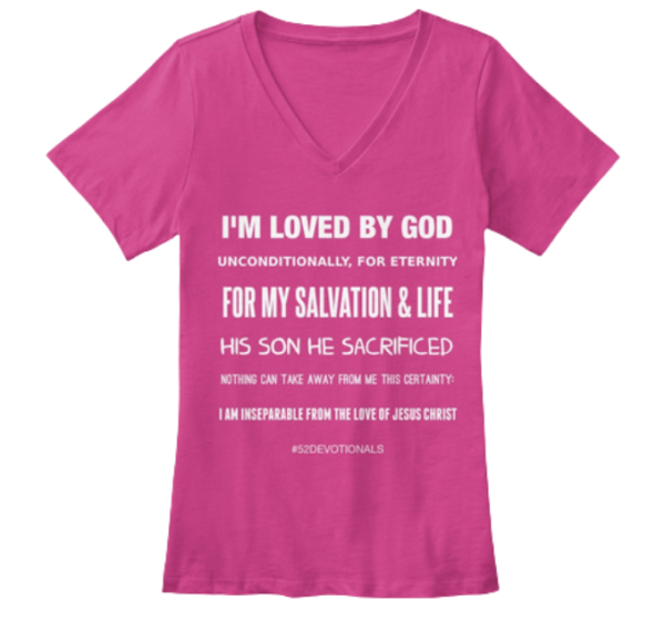"I'm Loved by God" Premium V-Neck Tee Pink #52Devotionals by Anna Szabo on TeeSpring