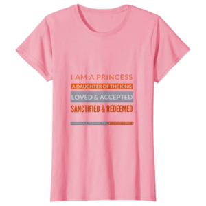 "I Am a Princess" Pink Standard Christian Shirt for Women by Anna Szabo