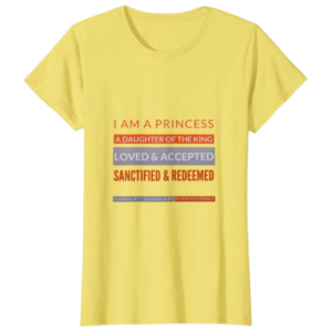 "I Am a Princess" Yellow Standard Christian Shirt for Women by Anna Szabo